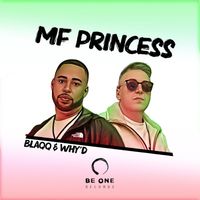 Blaqq & Why'd - Mf Princess