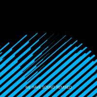 Tom Vek - We Have Sound Remixed