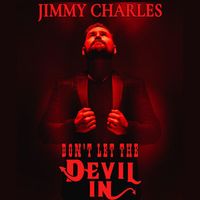 JIMMY CHARLES - Don't Let the Devil In