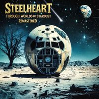 STEELHEART - THROUGH WORLDS OF STAR DUST (2025 Remastered Version)