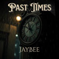 JayBee - Past Times
