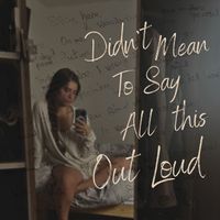 Maya Davidoff - Didn't Mean to Say All This out Loud