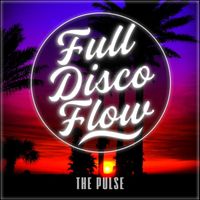 Full Disco Flow - The Pulse