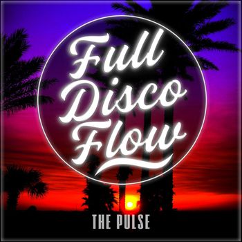 Full Disco Flow - The Pulse