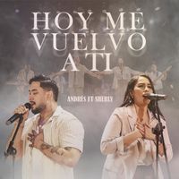 Andrés - Hoy Me Vuelvo a Ti (feat. Sherly)