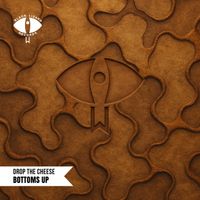Drop The Cheese - Bottoms Up (Explicit)