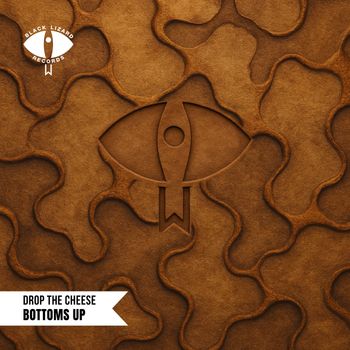 Drop The Cheese - Bottoms Up (Explicit)