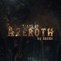 ROZEN - Tales of Azeroth (From "World of Warcraft")