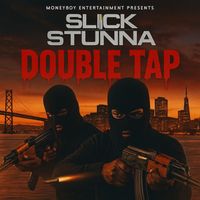 Slick Stunna - Double Tap (Explicit)