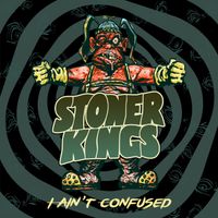 Stoner Kings - I Ain't Confused