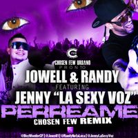 Jowell Y Randy - Perreame "No Me Dice" Chosen Few Remix (feat. Jenny "La Sexy Voz")