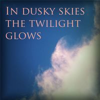 Sophie - In Dusky Skies the Twilight Glows