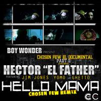 Héctor "El Father" - Hello Mama (feat. Jim Jones, Yomo & Getto) (Chosen Few Remix)