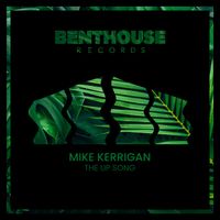Mike Kerrigan - The Up Song