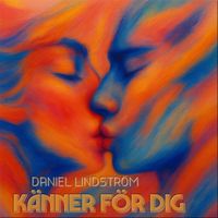 Daniel Lindström - Känner för dig