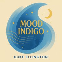 Duke Ellington - Mood Indigo