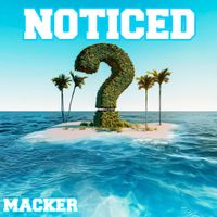 Macker - Noticed (Explicit)