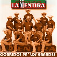 Banda La Mentira - Corridos Pa' Los Grandes