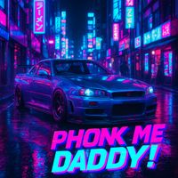 TOXIC - Phonk Me Daddy!