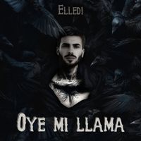 Elledi - Oye Mi Llama