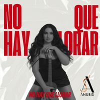 Anubis - No Hay Que Llorar