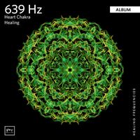 Miracle Tones - 639 Hz Heart Chakra Healing