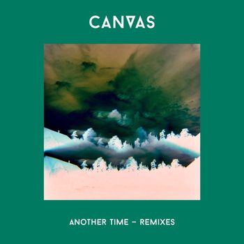 CANVAS - Another Time (The Remixes)