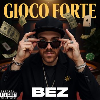 BEZ - GIOCO FORTE (Explicit)