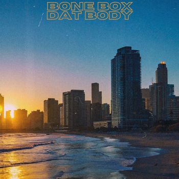 BONE BOX - Dat Body