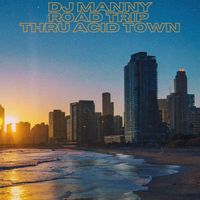 DJ Manny - Road Trip Thru Acid Town