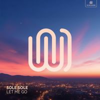 Sole Sole - Let Me Go