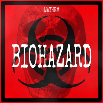 MAYHEM - BIOHAZARD (Explicit)