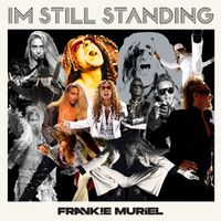 Frankie Muriel - IM STILL STANDING