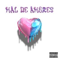 Sato - MAL DE AMORES (Explicit)