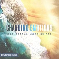 West One Music Group - Changing Emotions: Orchestral Mood Shifts