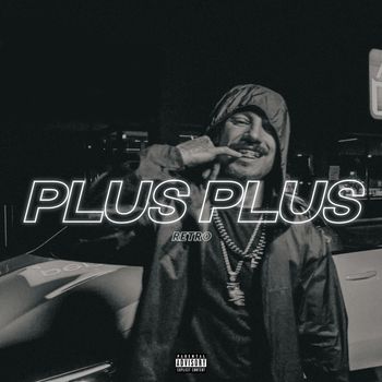 RETRO - Plus Plus (Explicit)