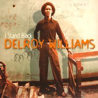 Delroy Williams - I stand Black