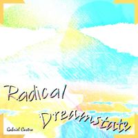 Gabriel Castro - Radical Dreamstate