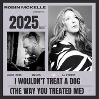 Robin McKelle - I Wouldn't Treat A Dog (the way you treated me) [feat. Al Street]
