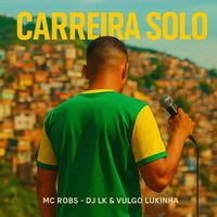 DJ LK, MC Robs - Carreira Solo