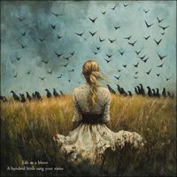 Life as a Moon - A Hundred Birds Sang Your Name
