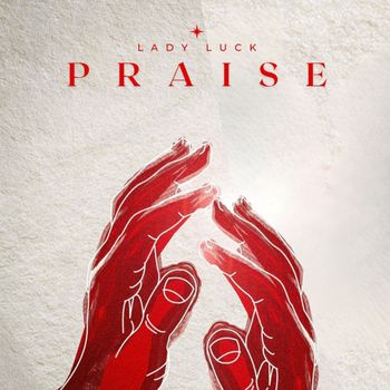 Lady Luck - PRAISE