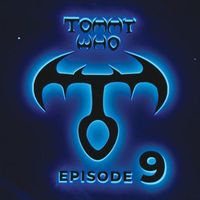 Tommy Who - EPISODE 9
