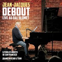 Jean-Jacques Debout - Six feuilles mortes de San Francisco / Quand descend le soir (Live au Bal Blomet)