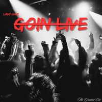 Lady Luck - GOIN LIVE (Explicit)
