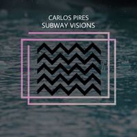 Carlos Pires - Subway Visions