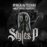 Styles P - Phantom and The Ghost (Explicit)