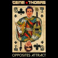 Gene Thomas - Opposites Attract