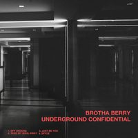 Brotha Berry - Underground Confidential