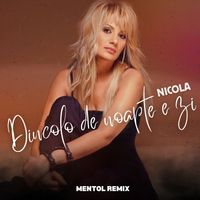 Nicola - Dincolo de noapte e zi (Mentol Remix)